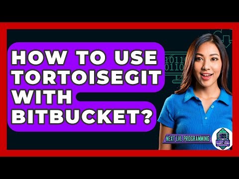 How To Use TortoiseGit With Bitbucket? - Next LVL Programming