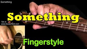SOMETHING: Fingerstyle Guitar Tab - GuitarNick.com