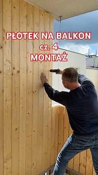 Zabudowa Balkonu cz. 4 - Montaż Paneli Gotowy Płotek Balkonowy #balkon #montaż #drewno #diy