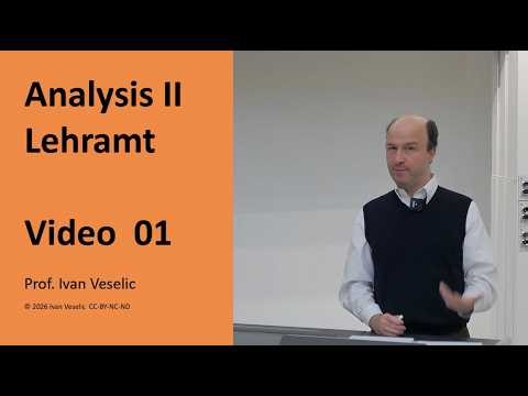Vorlesung Analysis II fürs Lehramt (Video 01)