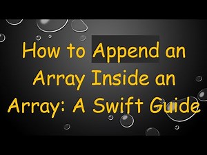 How to Append an Array Inside an Array: A Swift Guide