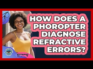 How Does A Phoropter Diagnose Refractive Errors? - Eye Health Experts