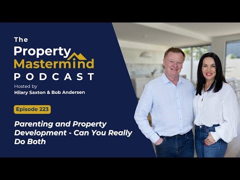 Parenting and Property Development - Can You Really Do Both