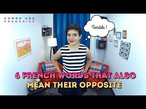 6 French Words That Also Mean Their Opposite