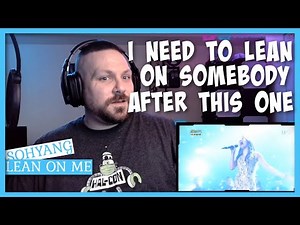 Sohyang - Lean on Me | Reaction