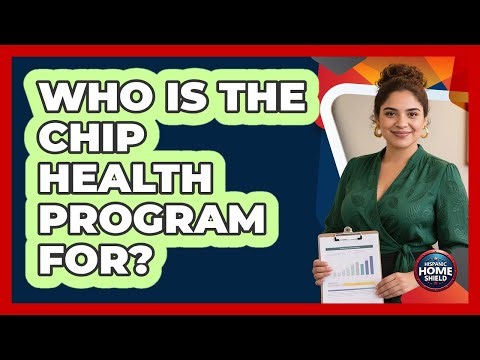 Who Is The CHIP Health Program For?