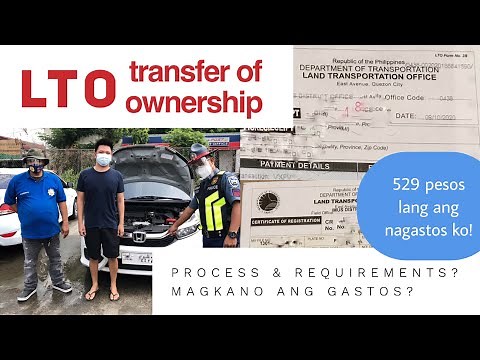 LTO TRANSFER/CHANGE OF OWNERSHIP Requirements, Process, Magkano Nagastos? Motor Vehicle Guide