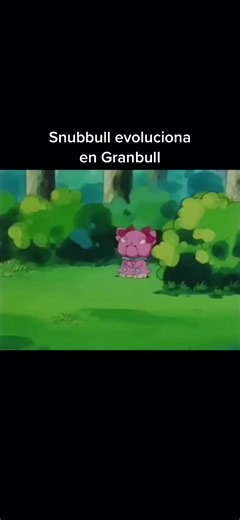 Snubbull evoluciona en Granbull: ¿Qué sigue?