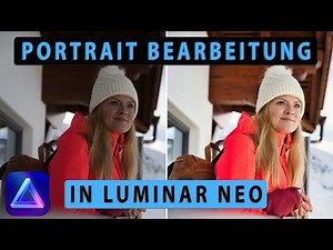 Professionelle Portrait Bearbeitung ganz einfach | Portraitbearbeitung in Luminar Neo
