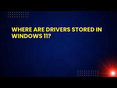 Where Are Drivers Stored in Windows 11?