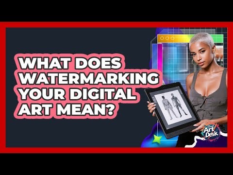 What Does Watermarking Your Digital Art Mean?