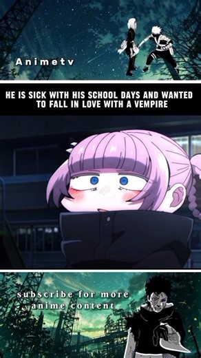 He fall in love with a vampire 💞✨#anime #shorts #viral #confession