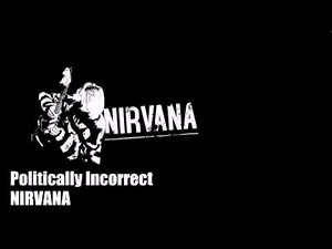 Politically Incorrect - Nirvana (Especial)