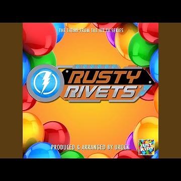 Rusty Rivets Main Theme (From "Rusty Rivets")