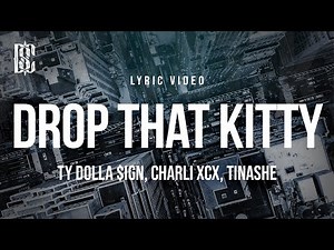 Ty Dolla $ign feat. Charli XCX & Tinashe - Drop That Kitty | Lyrics