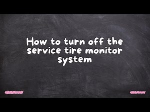 How to turn off the service tire monitor system