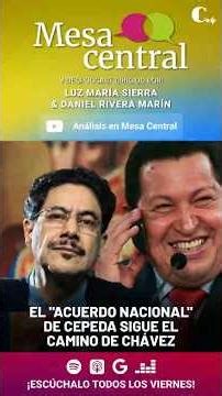 El "acuerdo nacional" de Cepeda sigue el camino de Chávez