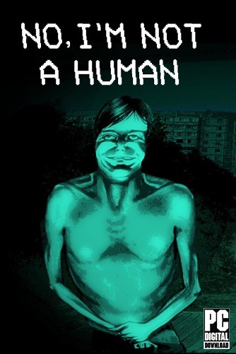 888 МБ – No, I'm not a Human скачать [2025] на Русском торрент бесплатно