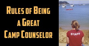 Rules of Being a Great Camp Counselor - Summer Camp Programming