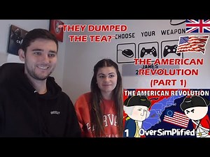 British Couple Reacts to The American Revolution - OverSimplified (Part 1)