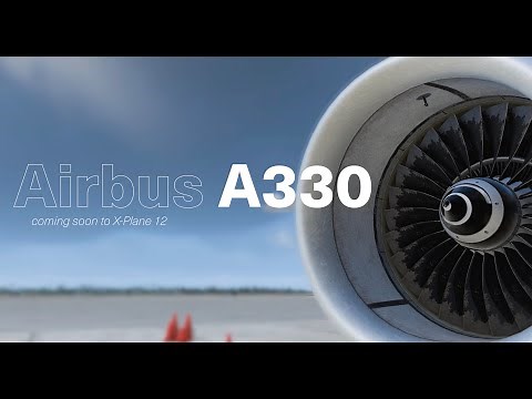 The Airbus A330 in X-Plane 12 – Official Trailer