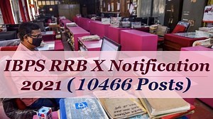 IBPS RRB Notification 2021: IBPS ने 10466 पदों पर निकाली भर्ती, जानें आवेदन से जुड़ी डिटेल्स, यहां करें आवेदन
