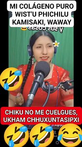 KaMISAKI WAWAY COLÁGENO PURO #WIST'U_PHICHILU #KAMISAKI 😂😂😂😂😂😅🤣🤣🤣 WIÑAY ARU | WIÑAY ARU