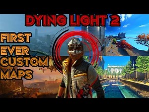 Playing Dying Light 2's First Ever Custom Maps!