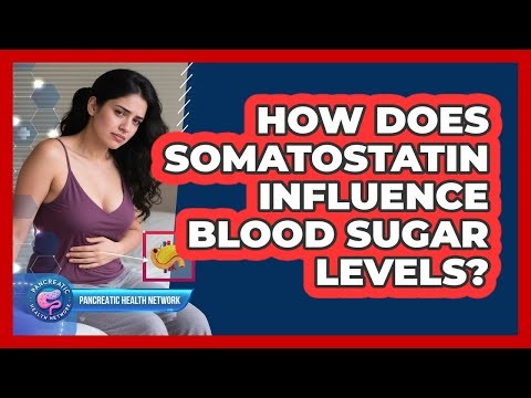 How Does Somatostatin Influence Blood Sugar Levels?