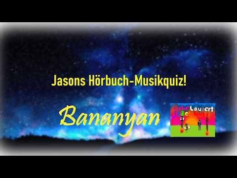Jasons Hörbuch-Musikquiz: Bananyan!