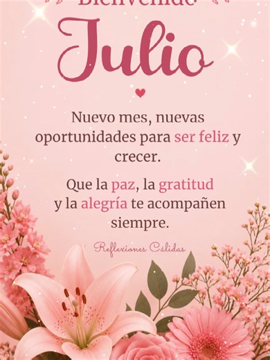 Bienvenido julio: mensaje de esperanza y alegría para el nuevo mes