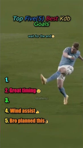 TOP Five Best Kdb Goals #6ballers #kevindebruyne #goals