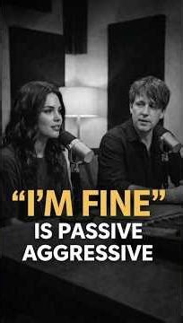 “I’m Fine” — The Passive Aggressive Lie That Destroys Relationships