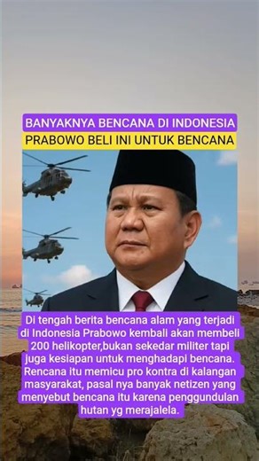 Di tengah banyaknya bencana prabowo membeli 200 helikopter. #prabowo #tni #banjir #tanahlongsor