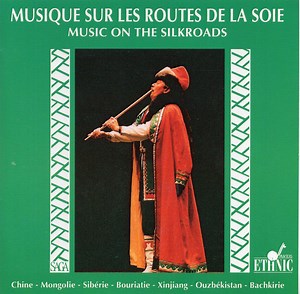 Various - Musique Sur Les Routes De La Soie - Music On The Silkroads