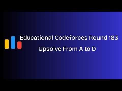 Educational Codeforces Round 183 Upsolve from A to D | (Arabic) شرح بالعربي