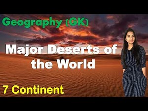 Major Deserts of the World | Important Deserts Continent Wise | Types of Desert