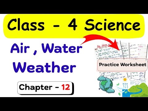 Air Water & Weather Class 4 | Class 4 Science Worksheet | Class 4 Science Syllabus | Class 4th