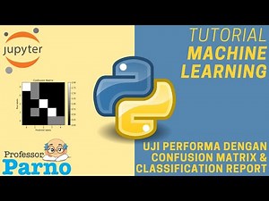 Tutorial uji performa menggunakan confusion matrix dan classification report