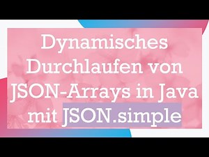 Dynamisches Durchlaufen von JSON-Arrays in Java mit JSON.simple