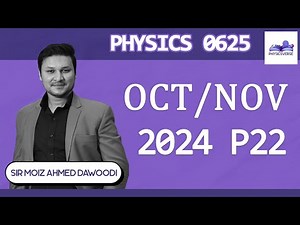 O Level Physics P22 Oct/Nov 2024 | Full Paper Solved & Explained | CAIE Questions Walkthrough