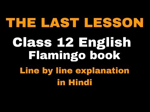 The last lesson | Class 12 English| Flamingo book | Line by line explanation in Hindi
