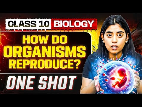 How do Organisms Reproduce? in One Shot: FULL CHAPTER || Warrior 2026 || Class 10 Science Chapter 7