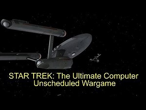 Star Trek: The Ultimate Computer. Unscheduled Wargame. Remastered.