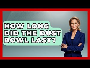 How Long Did The Dust Bowl Last? - The Geography Atlas