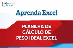 Planilha de Cálculo de Peso Ideal em Excel - Guia do Excel