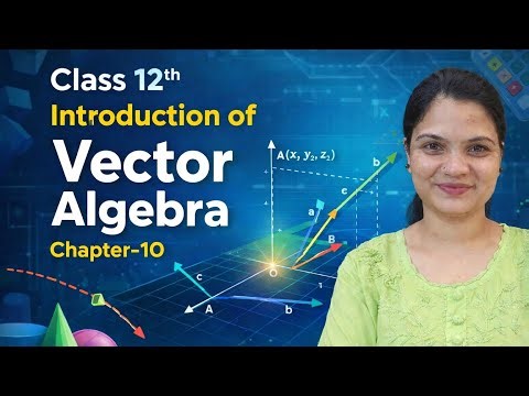 Introduction of Vector algebra with examples || Vector Algebra class 12 CBSE NCERT||