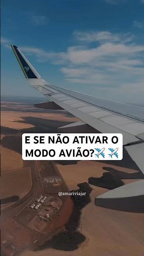 E SE NÃO ATIVAR O MODO AVIÃO?
