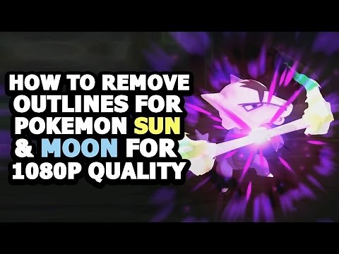 Easy Tutorial On How To Remove Outlines in Pokemon Sun & Moon For 1080p Quality!