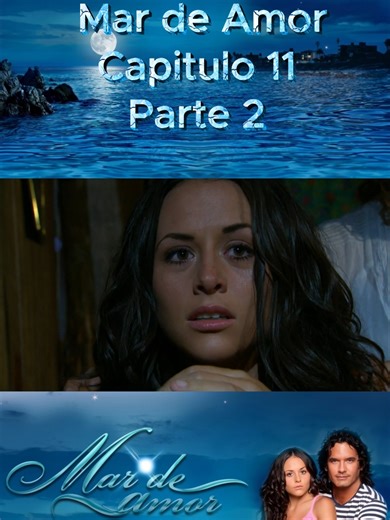 📺Novela Mar de Amor Capítulo: 11 Parte 2 #mardeamor #novelasmexicanas #novelas #foryou #foryoupage #drama #fyp #novelinhas #estrella #fy